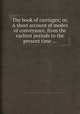 The book of carriages; or, A short account of modes of conveyance, from the earliest periods to the present time ..., By Society for Promoting Christian Knowledge (Great Britain). General Literature Committee 
