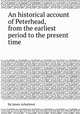 An historical account of Peterhead, from the earliest period to the present time, By James Arbuthnot 