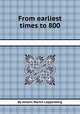 From earliest times to 800, By Johann Martin Lappenberg 