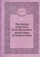 The history of the Jews, from the earliest period down to modern times, By Henry Hart Milman 