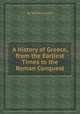 A History of Greece, from the Earliest Times to the Roman Conquest, By William Smith 