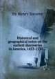 Historical and geographical notes on the earliest discoveries in America, 1453-1530 ..., By Henry Stevens 