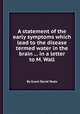 A statement of the early symptoms which lead to the disease termed water in the brain ... in a letter to M. Wall, By Grant David Yeats 