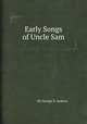 Early Songs of Uncle Sam, By George S. Jackson 