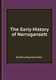 The Early History of Narragansett, By Elisha Reynolds Potter 