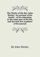 The Works of the Rev. John Wesley: An account of his family ; of his education in the early part of his life, and the first five numbers of his journal, By John Wesley 