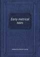 Early metrical tales, edited by David Laing 