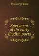 Specimens of the early English poets, By George Ellis 