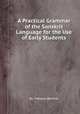 A Practical Grammar of the Sanskrit Language for the Use of Early Students, By Theodor Benfrey 