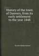 History of the town of Danvers, from its early settlement to the year 1848, By John Wesley Hanson 