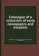 Catalogue of a collection of early newspapers and essayists, By Bodleian Library, John Thomas Hope, Frederick William Hope, Jacob Henry Burn 