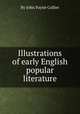 Illustrations of early English popular literature, By John Payne Collier 
