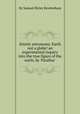 Zetetic astronomy. Earth not a globe! an experimental inquiry into the true figure of the earth, by `Parallax`., By Samuel Birley Rowbotham 