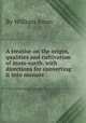 A treatise on the origin, qualities and cultivation of moss-earth, with directions for converting it into manure, By William Aiton 