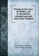 Travels in the oasis of Thebes, and in the deserts situated east and west of the Thebaid, By Frйdйric Cailliaud, Jomard (Edme-Franзois, M.) 