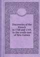 Discoveries of the French in 1768 and 1769, to the south-east of New Guinea, By Charles Pierre Claret Fleurieu (comte de), Jean Nicolas Buache de Neuville 