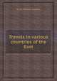 Travels in various countries of the East, By Sir William Ouseley 