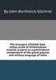 The strangers infallible East-Indian Guide of Hindoostanee multum in parvo as a grammatical compendium of the grand popular and military language of India, By John Borthwick Gilchrist 