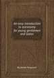 An easy introduction to astronomy for young gentlemen and ladies, By James Ferguson 