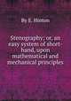 Stenography; or, an easy system of short-hand, upon mathematical and mechanical principles, By E. Hinton 