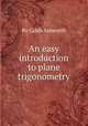 An easy introduction to plane trigonometry, By Caleb Ashworth 