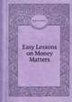 Easy Lessons on Money Matters, By Richard Whately 