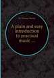 A plain and easy introduction to practical music ..., By Thomas Morley 