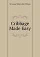 Cribbage Made Easy, By George Walker, John Williams 