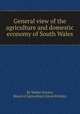General view of the agriculture and domestic economy of South Wales, By Walter Davies, Board of Agriculture (Great Britain) 