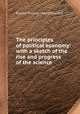 The principles of political economy: with a sketch of the rise and progress of the science, By John Ramsay M'Culloch 