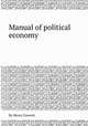 Manual of political economy, By Henry Fawcett 