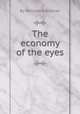 The economy of the eyes, By William Kitchiner 