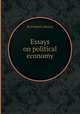 Essays on political economy, By Frйdйric Bastiat 