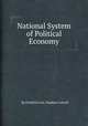 National System of Political Economy, By Friedrich List, Stephen Colwell 