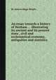 An essay towards a history of Hexham ... illustrating its ancient and its present state , civil and ecclesiastical economy, antiquities and statistics, By Andrew Biggs Wright 