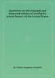 Questions on the enlarged and improved edition of Goodrich`s school history of the United States, By Charles Augustus Goodrich 
