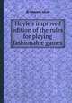 Hoyle`s improved edition of the rules for playing fashionable games, By Edmond Hoyle 