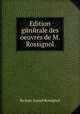 Edition gйnйrale des oeuvres de M. Rossignol, By Jean-Joseph Rossignol 