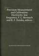 Precision Measurement and Calibration: Electricity: low frequency, F. L. Hermach and R. F. Dziuba, editors, By United States. National Bureau of Standards 