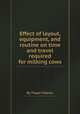 Effect of layout, equipment, and routine on time and travel required for milking cows, By Thayer Cleaver 