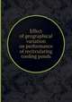 Effect of geographical variation on performance of recirculating cooling ponds, By Edward L. Thackston, United States. Environmental Protection Agency. Office of Research and Development, National Environmental Research Center (Corvallis, Or.) 