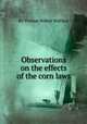 Observations on the effects of the corn laws, By Thomas Robert Malthus 