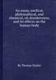 An essay, medical, philosophical, and chemical, on drunkenness, and its effects on the human body, By Thomas Trotter 