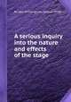 A serious inquiry into the nature and effects of the stage, By John Witherspoon, Samuel Miller 
