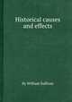 Historical causes and effects, By William Sullivan 