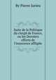 Suite de la Politique du clergй de France, ou les Derniers efforts de l`innocence affligйe, By Pierre Jurieu 