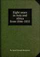 Eight years in Asia and Africa from 1846-1855, By Israel Joseph Benjamin 