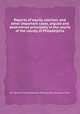 Reports of equity, election, and other important cases, argued and determined principally in the courts of the county of Philadelphia, By Frederick Carroll Brewster, Pennsylvania. Supreme Court 