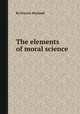The elements of moral science, By Francis Wayland 
