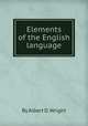Elements of the English language, By Albert D. Wright 